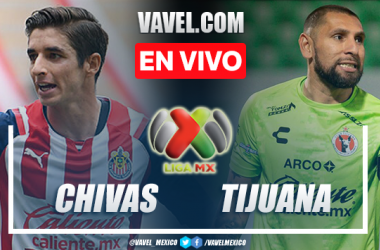 Goles y resumen del Chivas 2-1 Tijuana en Liga MX