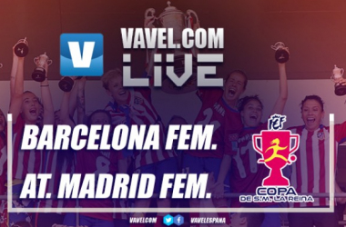 Resultado Barcelona Femení 3-1 Atlético de Madrid en la Copa de la Reina 2017