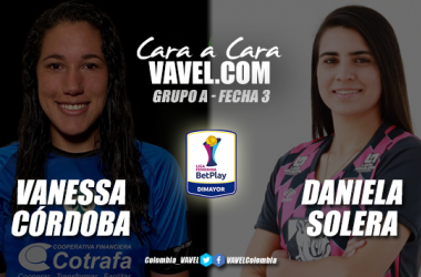 Cara a cara: Vanessa Córdoba vs. Daniela Solera