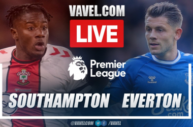 Southampton vs Everton: Live Stream, Score Updates and How to Watch Premier League Match