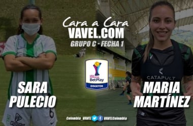 Cara a
cara: Sara Pulecio vs María Martínez