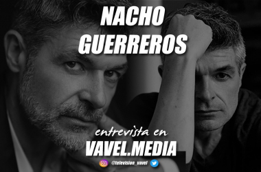 Entrevista. Nacho Guerreros: "Quiero trabajar eternamente, vivo mi trabajo con muchísima pasión"