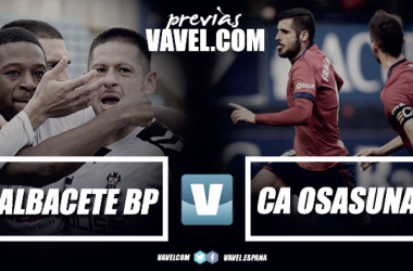 Previa Albacete - Osasuna: oportunidad única para imponerse y creer