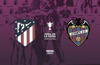 El Atlético de Madrid y el Levante UD se enfrentarán en semifinales de la Copa de la Reina