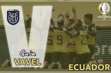 Guía VAVEL, Copa América 2021: Ecuador