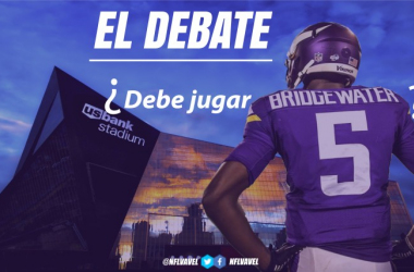 El debate: ¿debe jugar Bridgewater?