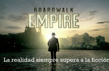 Boardwalk Empire, la realidad siempre supera a la ficción