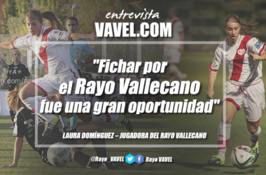 Entrevista. Laura Domínguez: &quot;Fichar por el Rayo Vallecano fue una gran oportunidad&quot;
