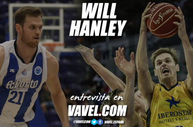 Entrevista. Will Hanley: "El baloncesto español es el mejor que he jugado nunca"