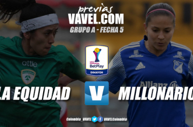 Previa La Equidad vs Millonarios: duelo intenso de dos equipos con diferentes necesidades