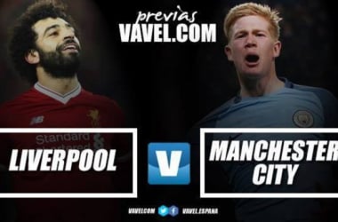 Previa Liverpool-Manchester City: &quot;Reds&quot; y &quot;Citizens&quot; cara a cara