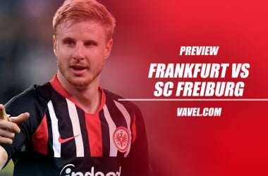 Eintracht Frankfurt vs SC Freiburg preview: a crucial game for both sides