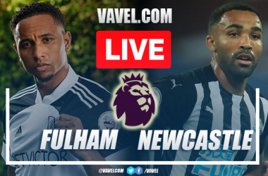 Fulham vs Newcastle United Live Stream, Score Updates and How to Watch Premier League