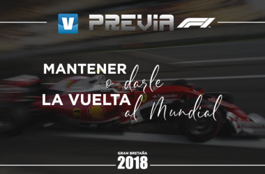 Previa del GP de Gran Bretaña 2018: mantener o volver a darle la vuelta al Mundial