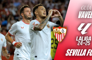 Guía VAVEL Sevilla FC 2024/25: una temporada para remontar el vuelo