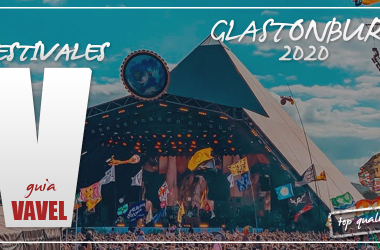 Guía VAVEL Festivales 2020: Glastonbury