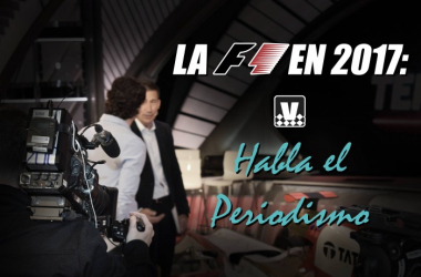 Así será la F1 este 2017: Habla el periodismo