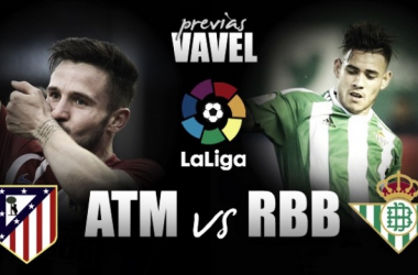 Previa Atlético de Madrid - Real Betis: último baile en el Vicente Calderón