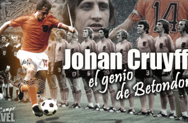 Johan Cruyff, el genio de Betondorp