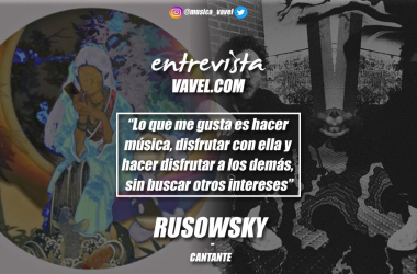 Entrevista. Rusowsky: "Lo que me gusta es hacer mi música, disfrutar con ella y hacer disfrutar a los demás, sin buscar otros intereses"