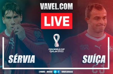 Sérvia x Suíça AO VIVO: onde assistir ao jogo em tempo real pela Copa do Mundo