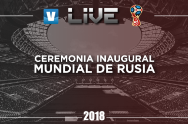 Resumen de la ceremonia inaugural del Mundial de Rusia 2018