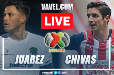 Juarez vs Chivas LIVE Updates: Score, Stream Info, Lineups and How to Watch Liga MX Match