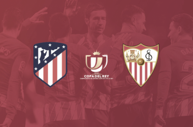 La Copa del Atlético pasa por Sevilla