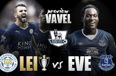 Leicester City - Everton Preview: Will the Toffees spoil Leicester's crowning party?