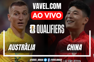 Gols e melhores momentos de Austrália x China pelas Eliminatórias da Copa do Mundo (3-1)