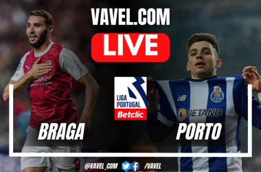 Braga vs Porto LIVE Score Updates in Liga Portugal (0-0)