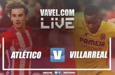 Resumen Atlético de Madrid 1-1 Villarreal en La Liga 2017