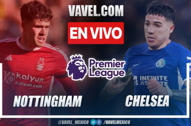 Nottingham Forest vs Chelsea EN VIVO hoy: Inicia el partido (0-0) 