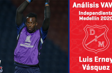 Análisis VAVEL, Independiente Medellín 2020: Luis Erney Vásquez