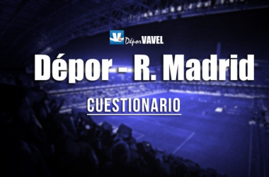 Encuesta VAVEL: RC Deportivo - Real Madrid