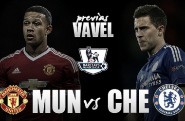 Manchester United - Chelsea: la necesidad hecha partido