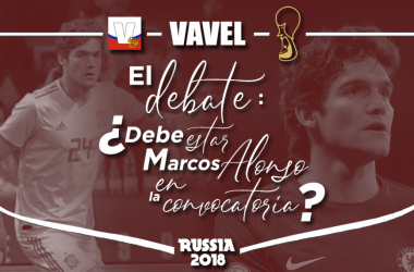 El debate: ¿debe estar Marcos Alonso en la convocatoria?