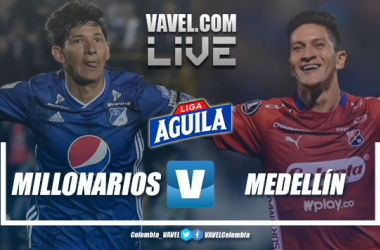 Resumen Millonarios vs Independiente Medellín por la Liga Aguila 2019 (3-2)