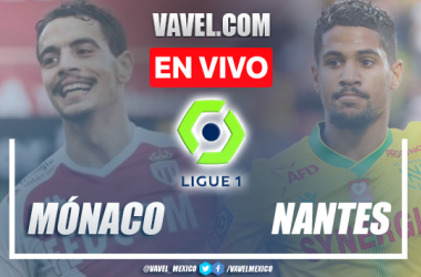 Mónaco vs Nantes EN VIVO: ¿cómo
ver transmisión TV online en Ligue 1 2022?