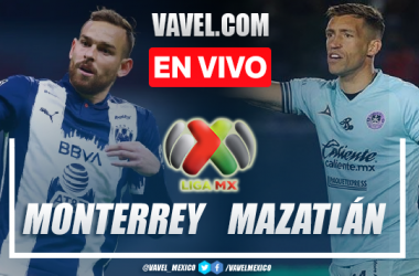 Goles y resumen del Monterrey 2-1 Mazatlán en Liga MX