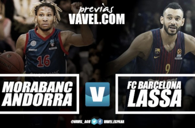 Previa MoraBanc Andorra - FCB Lassa: buscando su sitio en la competición