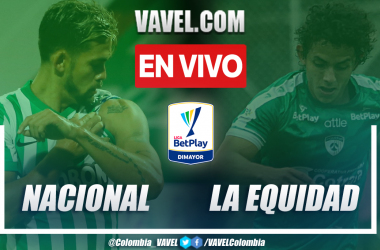 Resumen y goles: Nacional 2-0 La Equidad en la fecha 9 por Liga BetPlay 2021-II