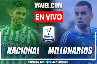 Resumen y goles: Nacional 1-3 Millonarios en la fecha 20 por Liga BetPlay 2021-II