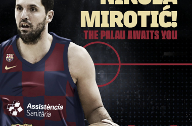 Nikola Mirotic, el bombazo aterriza en el Palau