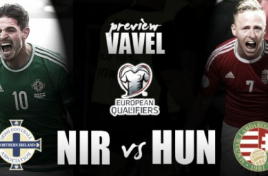 Northern Ireland - Hungary Preview: One more win stands between the hosts and history