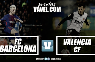 Previa FC Barcelona - Valencia CF: la Copa ya busca a su Rey