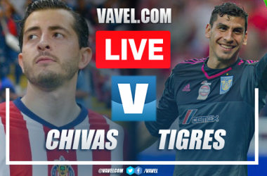 Chivas vs Tigres LIVE
Updates: Score, Stream Info, Lineups and How to Watch Liga MX Final