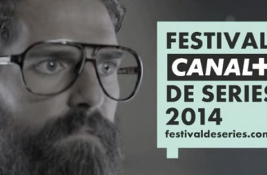 Arranca el Festival de Series de Canal + 2014