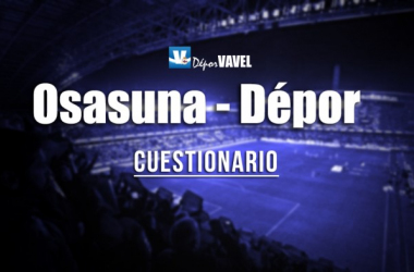 Encuesta VAVEL: CA Osasuna - RC Deportivo