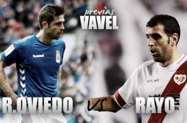 Previa Real Oviedo - Rayo Vallecano: la franja amenaza el Tartiere